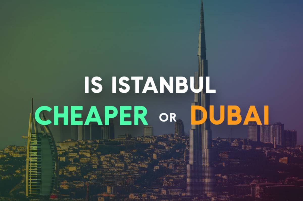 استانبول ارزانتر است یا دبی!